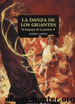 (El Lenguaje De Las Piedras 02) La Danza De Los Gigantes by Robert Carter