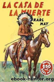 (Entre Los Pieles Rojas 04) La Casa De La Muerte by Karl May