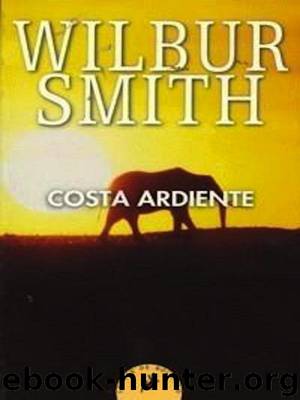 (Familia Courtney 04) Costa Ardiente by Wilbur Smith