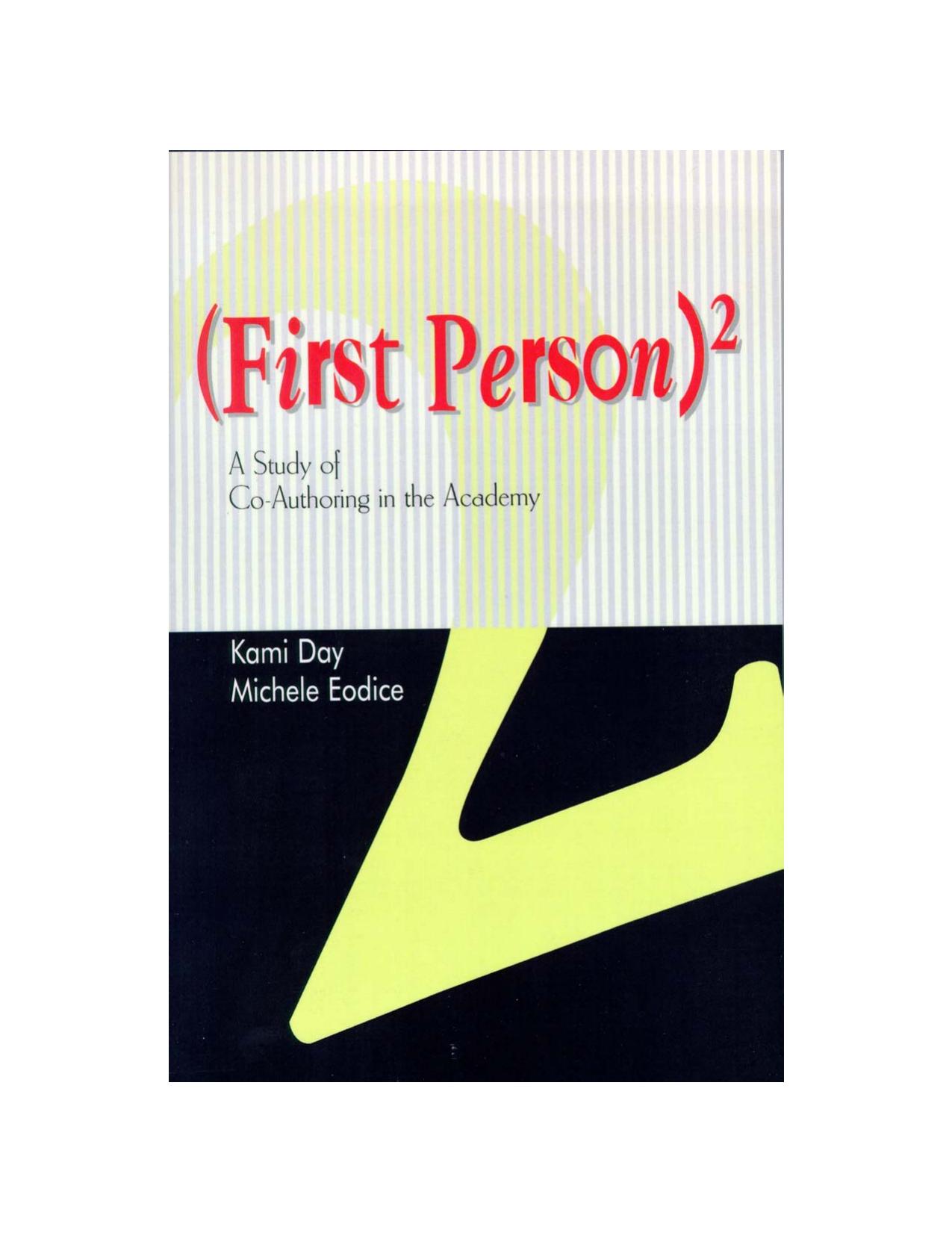(First Person) 2: A Study of Co-Authoring in the Academy by Kami Day Michele Eodice