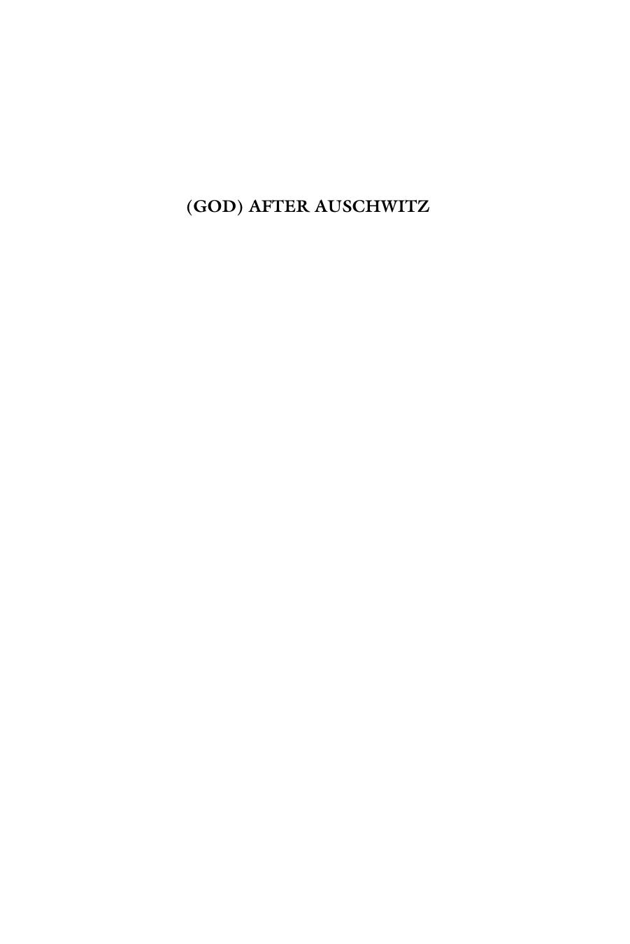 (God) After Auschwitz: Tradition and Change in Post-Holocaust Jewish Thought by Zachary Braiterman
