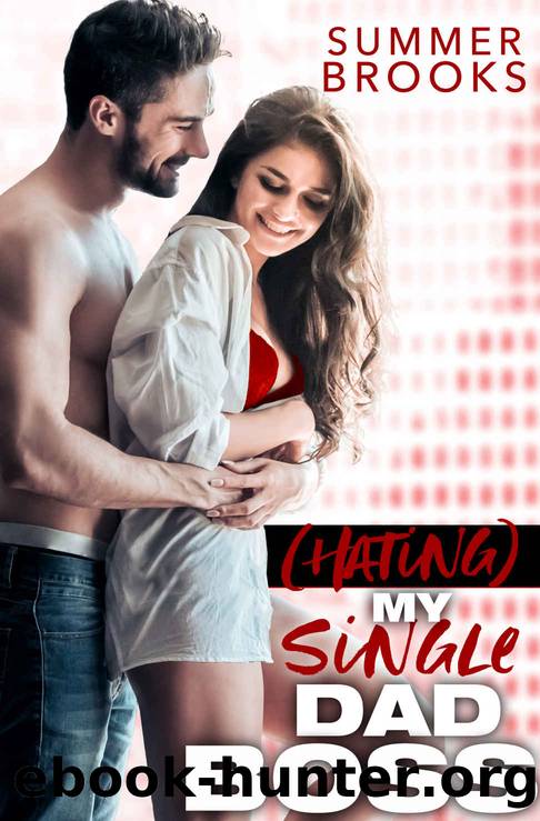 (Hating) My Single Dad Boss by Brooks Summer