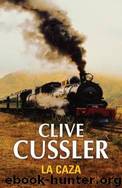 (Isaac Bell 01) La caza by Clive Cussler