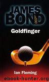 (James Bond 07) Goldfinger by Ian Fleming