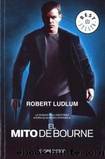 (Jason Bourne 02) El Mito De Bourne by Robert Ludlum