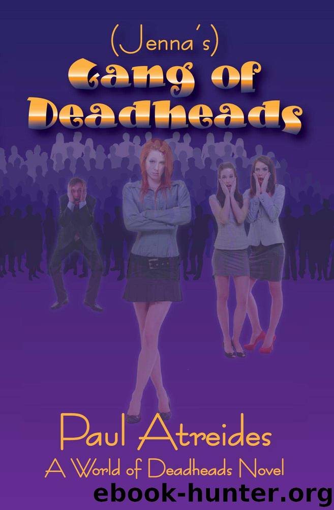 (Jenna's) Gang of Deadheads: a World of Deadheads novel by Atreides Paul