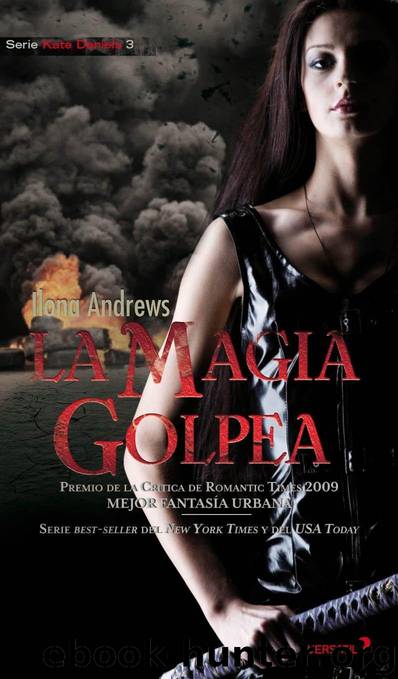 (Kate Daniels 03) La magia golpea by Ilona Andrews