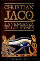 (La Venganza De Los Dioses 01) La Venganza De Los Dioses(c.2) by Christian Jacq