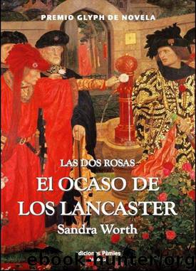 (Las Dos Rosas 01) El ocaso de los Lancaster by Sandra Worth