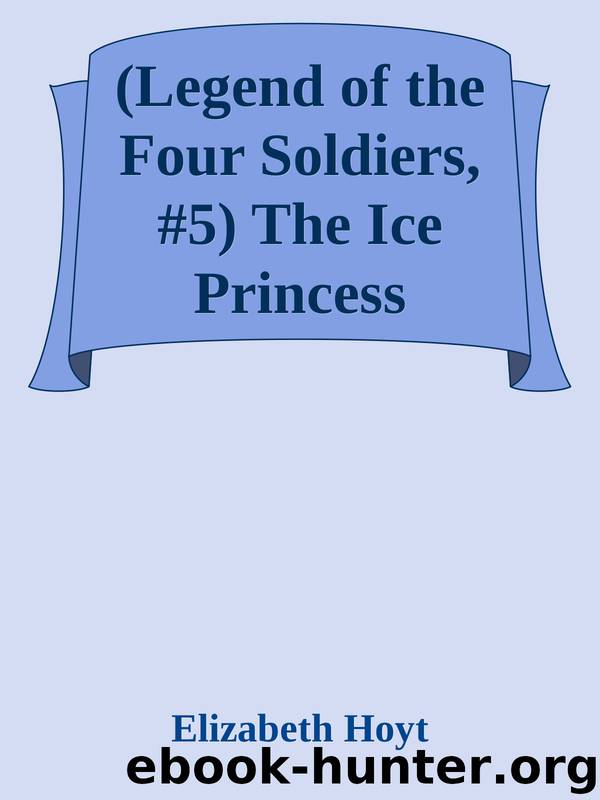 (Legend of the Four Soldiers, #5) The Ice Princess by Elizabeth Hoyt