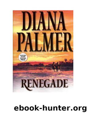 (Long, Tall Texans, #27) Renegade by Diana Palmer