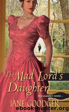 (Lords and Ladies Series #2) The Mad Lord's Daughter by Jane Goodger