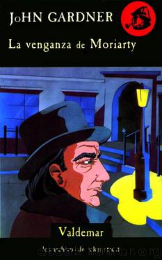 (Los Archivos De Baker Street 10) La venganza de Moriarty(v.1) by John Gardner