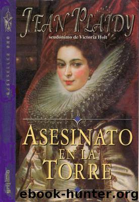 (Los Estuardo 01) (los Estuardo 01) Asesinato En La Torre by Jean Plaidy