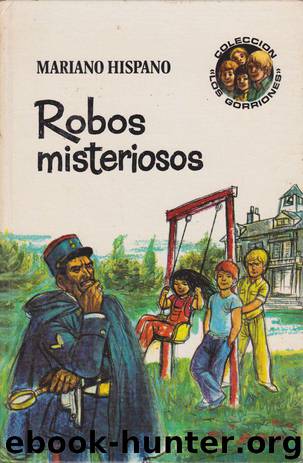 (Los Gorriones 01) Robos misteriosos by Mariano Hispano