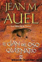 (Los Hijos De La Tierra 01)EL CLAN DEL OSO CAVERNARIO(v.2)(c.1) by Jean M. Auel