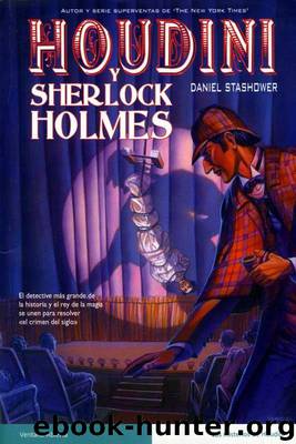 (Los Misterios De Houdini 01) Houdini Y Sherlock Holmes(v.1) by Daniel Stashower