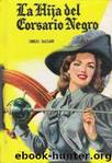 (Los Piratas De Las Antillas 04) La Hija Del Corsario Negro by Emilio Salgari