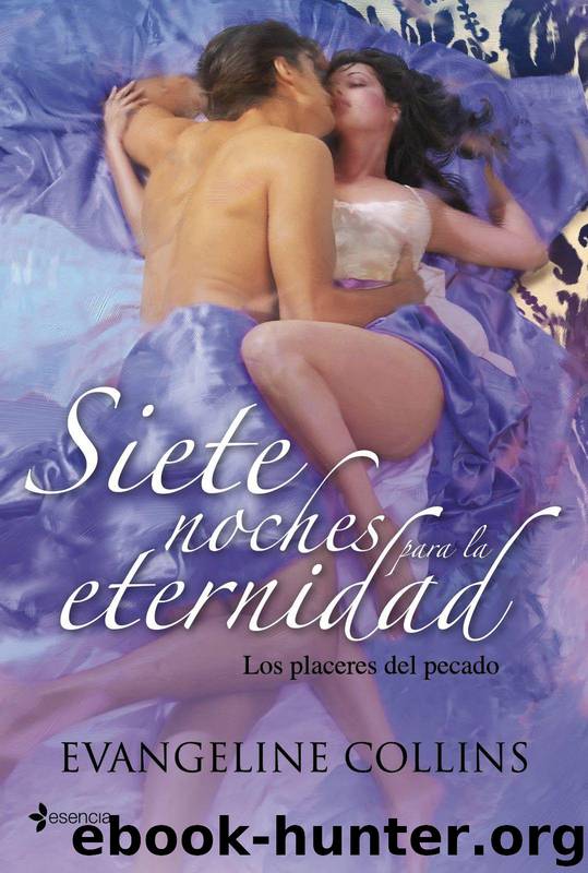 (Los Placeres Del Pecado 02) Siete Noches Para La Eternidad by Evangeline Collins
