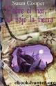 (Los Seis Signos De La Luz 01) Sobre El Mar, Bajo La Tierra by Susan Cooper