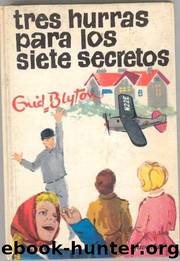 (Los Siete Secretos 08) Tres hurras para los Siete Secretos by Enid Blyton
