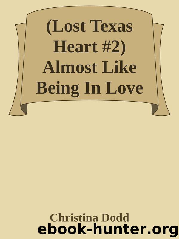 (Lost Texas Heart #2) Almost Like Being In Love by Christina Dodd