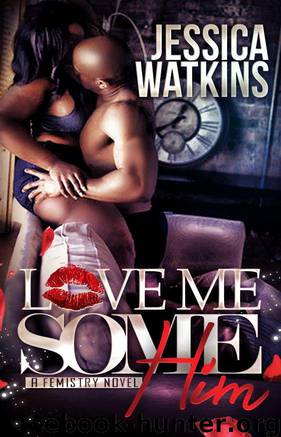 (Love, Sex, Lies - Part 6) Love Me Some Him by Jessica Watkins