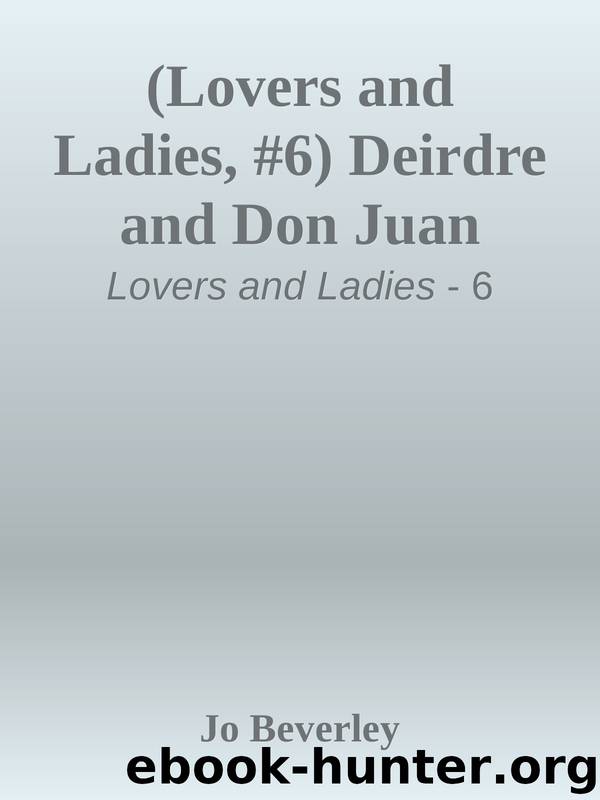 (Lovers and Ladies, #6) Deirdre and Don Juan by Jo Beverley