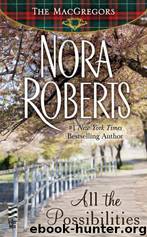 (MacGregors #3) All the Possibilities by Nora Roberts