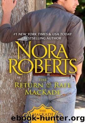 (Mackade #1) The Return of Rafe MacKade by Nora Roberts