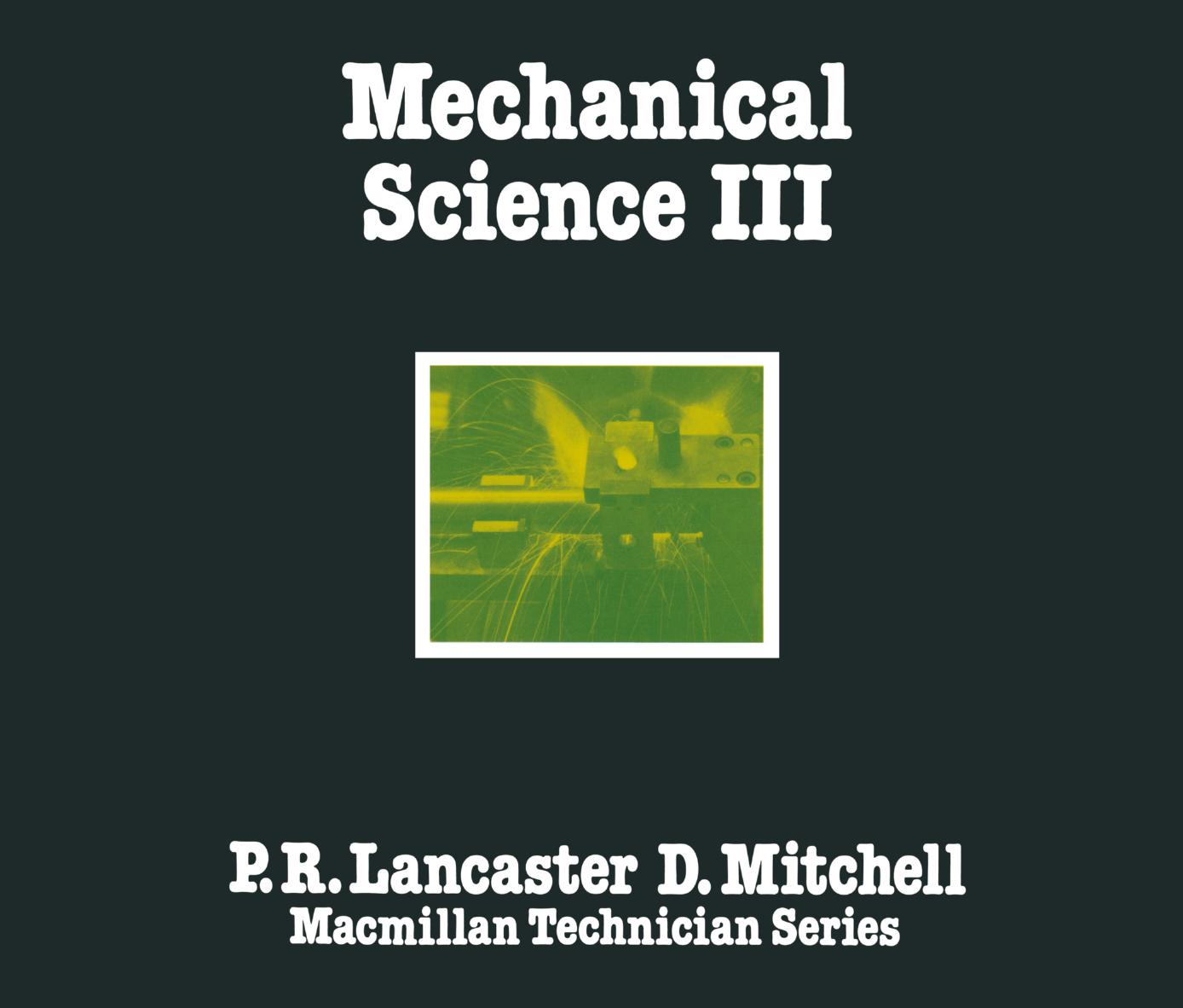 (Macmillan Technician Series) P. R. Lancaster, D. Mitchell (auth.) by Mechanical Science III-Macmillan Education UK (1977)