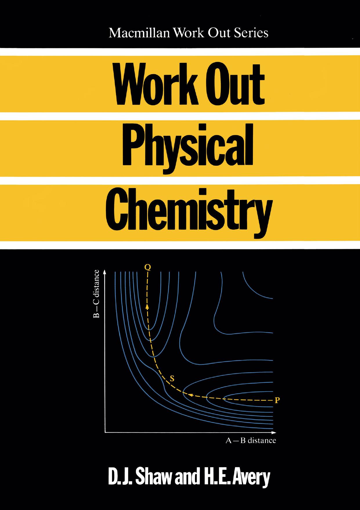 (Macmillan Work Out Series) D. J. Shaw, H. E. Avery (auth.) by Work Out Physical Chemistry-Macmillan Education UK (1989)