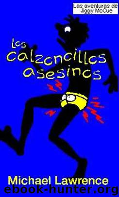 (McCue 02) Los Calzoncillos Asesinos by Michael Lawrence