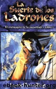 (Mensajero De La Oscuridad 01) La Suerte De Los Ladrones by Lynn Flewelling