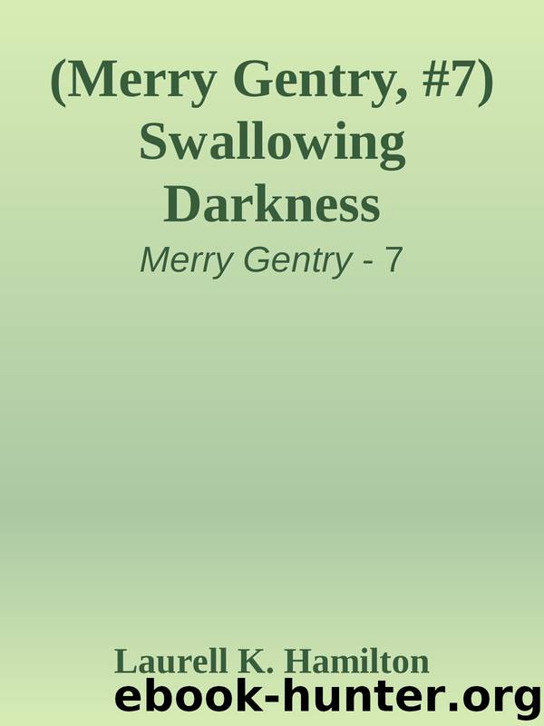 (Merry Gentry, #7) Swallowing Darkness by Laurell K. Hamilton