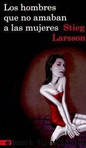 (Millennium 01) Los Hombres Que No Amaban A Las Mujeres(c.2) by Stieg Larsson