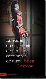 (Millennium 03) La Reina En El Palacio De Las Corrientes De Aire(c.2) by Stieg Larsson