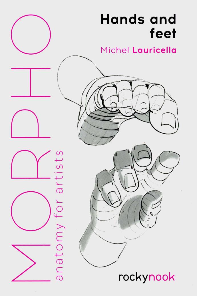 (Morpho  Anatomy for Artists) Michel Lauricella by Morpho Hands & Feet-Rocky Nook (2019)