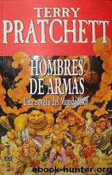 (Mundodisco 15) Hombres De Armas(c.2) by Terry Pratchett