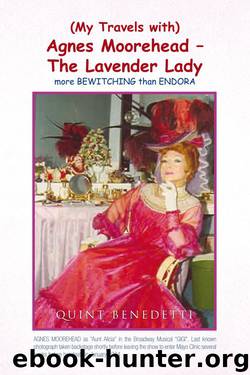 (My Travels with) Agnes Moorehead – The Lavender Lady by Benedetti Quint