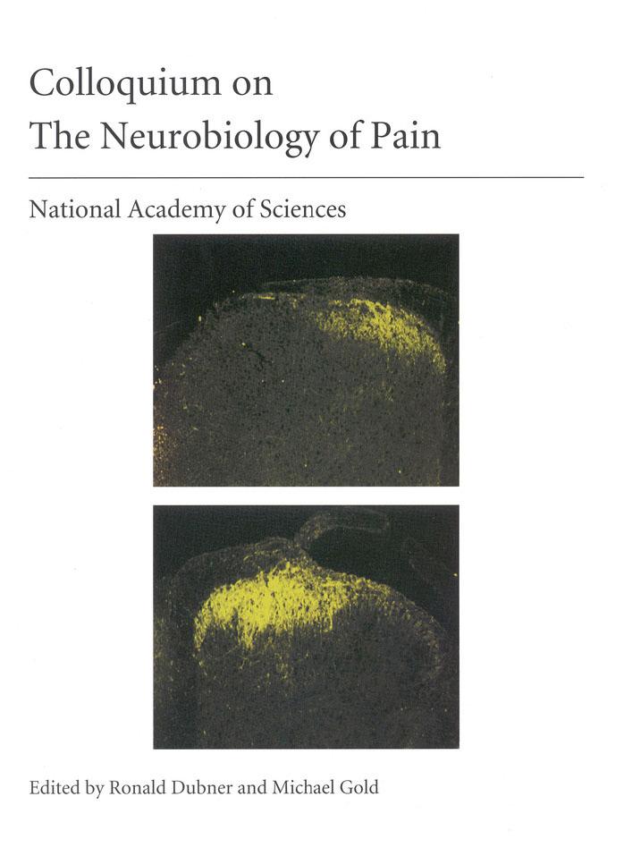 (NAS Colloquium) The Neurobiology of Pain by Proceedings of the National Academy of Sciences