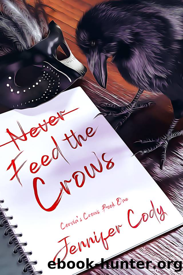 (Never) Feed the Crows by Jennifer Cody