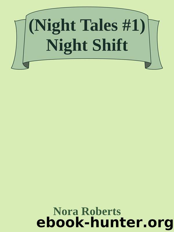 (Night Tales #1) Night Shift by Nora Roberts