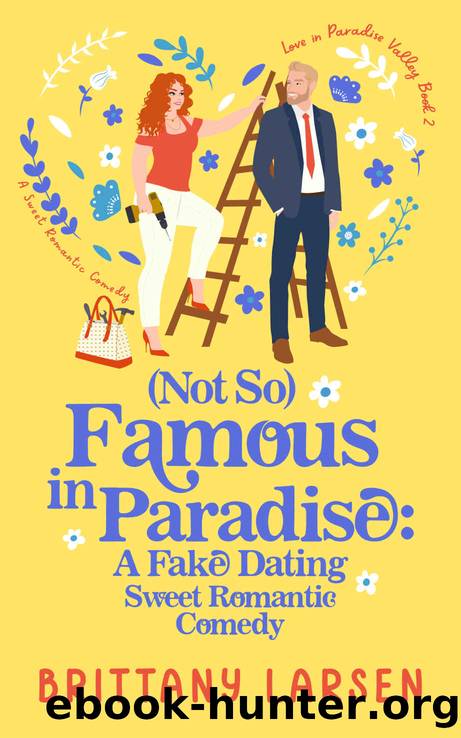 (Not So) Famous in Paradise (Love in Paradise Valley) by Brittany Larsen