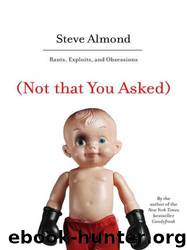 (Not That You Asked) by Steve Almond