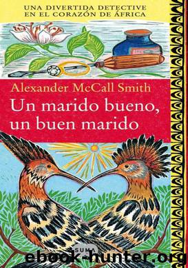 (Primera Agencia De Mujeres Detectives 08) Un Marido Bueno, Un Buen Marido by Alexander Mccall Smith