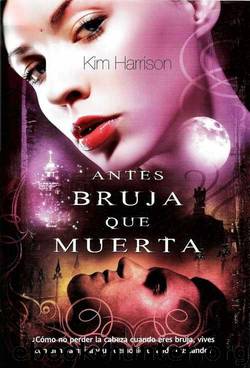 (RAQUEL MORGAN 03) Antes Bruja Que Muerta(c.1) by Kim Harrison