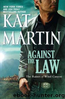 (Raines of Wind Canyon #3) Against the Law by Kat Martin