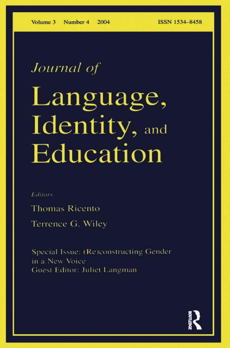 (Re)constructing gender in a new voice: a special issue of the Journal of language, identity, and education by Langman Juliet