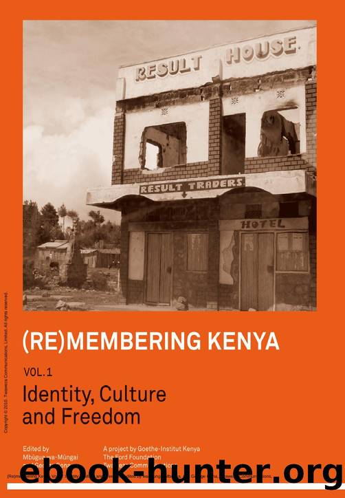 (Re)membering Kenya Vol 1 : Identity, Culture and Freedom by wa-Mungai Mbugua; George Gona